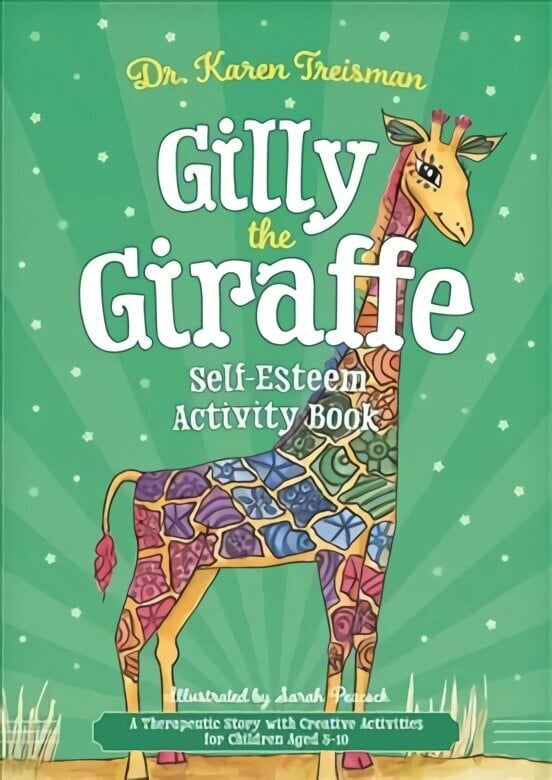 Gilly the Giraffe Self-Esteem Activity Book: A Therapeutic Story with Creative Activities for Children Aged 5-10 cena un informācija | Grāmatas pusaudžiem un jauniešiem | 220.lv