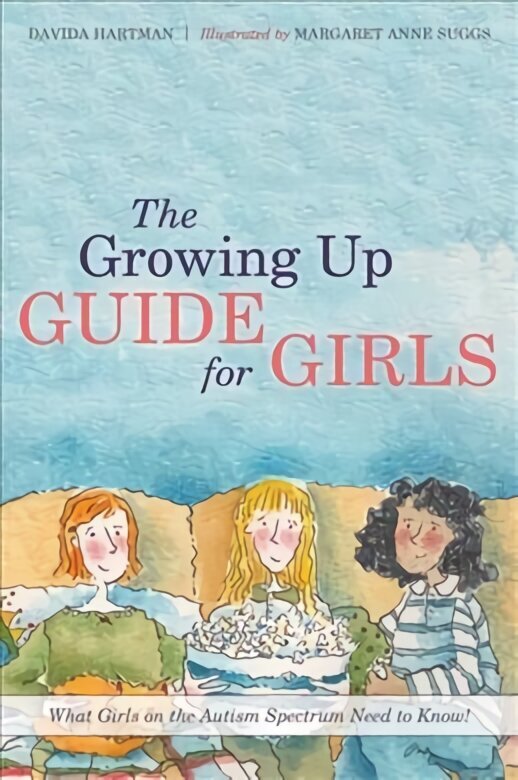 Growing Up Guide for Girls: What Girls on the Autism Spectrum Need to Know! cena un informācija | Grāmatas pusaudžiem un jauniešiem | 220.lv