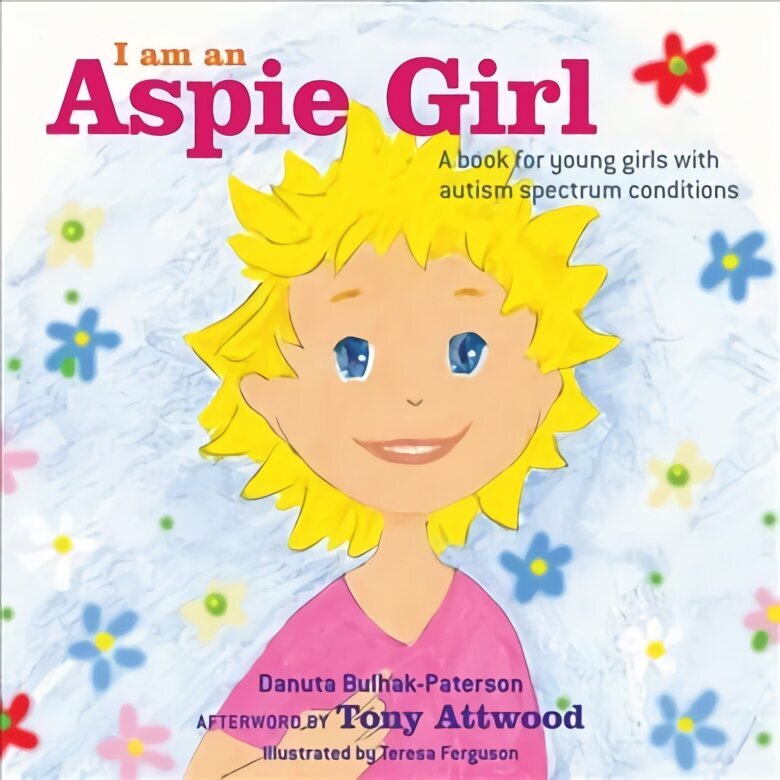 I am an Aspie Girl: A book for young girls with autism spectrum conditions cena un informācija | Grāmatas pusaudžiem un jauniešiem | 220.lv