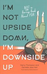 I'm Not Upside Down, I'm Downside Up: Not a Boring Book About PDA Illustrated edition cena un informācija | Grāmatas pusaudžiem un jauniešiem | 220.lv