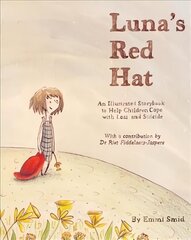 Luna's Red Hat: An Illustrated Storybook to Help Children Cope with Loss and Suicide cena un informācija | Grāmatas pusaudžiem un jauniešiem | 220.lv