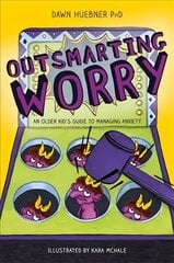 Outsmarting Worry: An Older Kid's Guide to Managing Anxiety цена и информация | Книги для подростков и молодежи | 220.lv