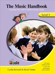 Music Handbook - Level 3: Teaching Music Skills to Children Through Singing Colour ed, Level 3 цена и информация | Книги для подростков  | 220.lv