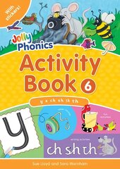 Jolly Phonics Activity Book 6: In Precursive Letters (British English edition) UK ed., y, x, ch, sh, th, th цена и информация | Книги для подростков  | 220.lv