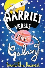 Harriet Versus The Galaxy cena un informācija | Grāmatas pusaudžiem un jauniešiem | 220.lv