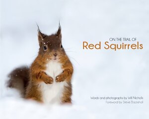 On the Trail of Red Squirrels цена и информация | Книги по фотографии | 220.lv