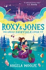 Roxy & Jones: The Great Fairytale Cover-Up цена и информация | Книги для подростков и молодежи | 220.lv