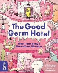 Good Germ Hotel: Meet Your Body's Marvellous Microbes цена и информация | Книги для подростков и молодежи | 220.lv