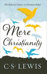 Mere Christianity, Mere Christianity цена и информация | Духовная литература | 220.lv