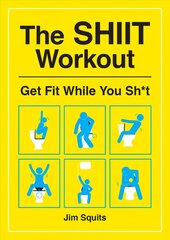 SHIIT Workout: Get Fit While You Sh*t цена и информация | Фантастика, фэнтези | 220.lv