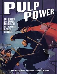 Pulp Power: The Shadow, Doc Savage, and the Art of the Street & Smith Universe: The Shadow, Doc Savage, and the Art of the Street & Smith Universe cena un informācija | Mākslas grāmatas | 220.lv