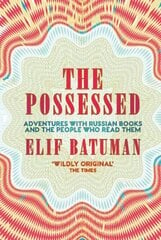 Possessed: Adventures with Russian Books and the People Who Read Them цена и информация | Исторические книги | 220.lv