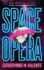 Space Opera: HUGO AWARD FINALIST FOR BEST NOVEL 2019 cena un informācija | Fantāzija, fantastikas grāmatas | 220.lv