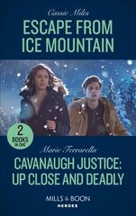 Escape From Ice Mountain / Cavanaugh Justice: Up Close And Deadly: Escape from Ice Mountain / Cavanaugh Justice: Up Close and Deadly (Cavanaugh Justice) цена и информация | Фантастика, фэнтези | 220.lv
