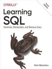 Learning SQL: Generate, Manipulate, and Retrieve Data 3rd Revised edition цена и информация | Книги по экономике | 220.lv