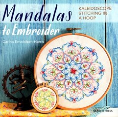 Mandalas to Embroider: Kaleidoscope Stitching in a Hoop cena un informācija | Mākslas grāmatas | 220.lv