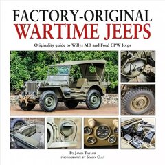 Factory-Original Wartime Jeeps: Originality Guide covering wartime Willys MB and Ford GPW Jeeps цена и информация | Путеводители, путешествия | 220.lv