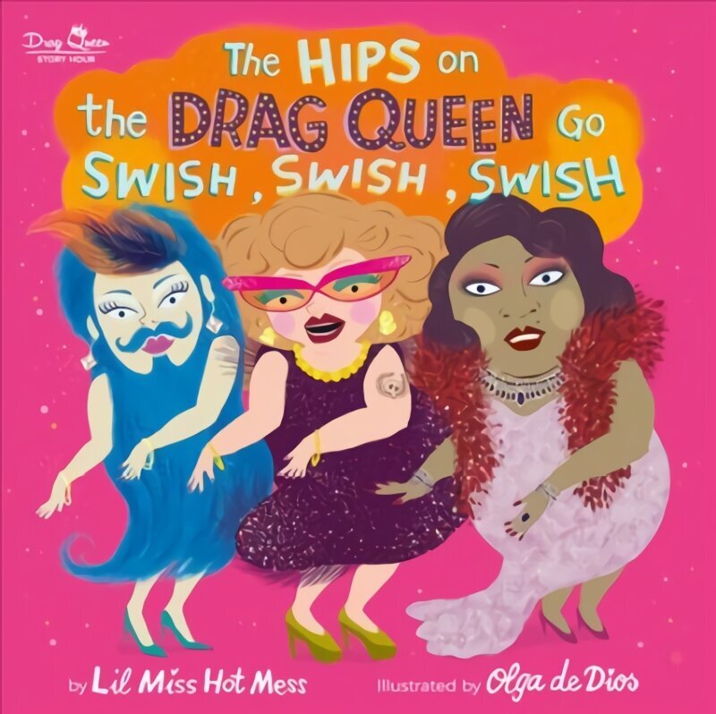 The Hips on the Drag Queen Go Swish, Swish, Swish цена и информация | Grāmatas pusaudžiem un jauniešiem | 220.lv