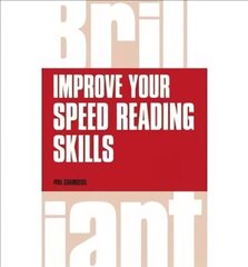 Improve your speed reading skills Revised edition cena un informācija | Pašpalīdzības grāmatas | 220.lv