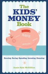 Kids' Money Book: Earning, Saving, Spending, Investing, Donating cena un informācija | Grāmatas pusaudžiem un jauniešiem | 220.lv