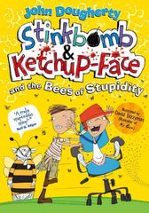 Stinkbomb and Ketchup-Face and the Bees of Stupidity cena un informācija | Grāmatas pusaudžiem un jauniešiem | 220.lv