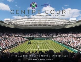 Centre Court: The Jewel In Wimbledon's Crown 4th Revised edition цена и информация | Книги о питании и здоровом образе жизни | 220.lv