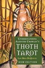 Understanding Aleister Crowley's Thoth Tarot Updated ed cena un informācija | Pašpalīdzības grāmatas | 220.lv