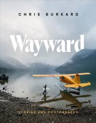 Wayward: Stories and Photographs cena un informācija | Grāmatas par fotografēšanu | 220.lv