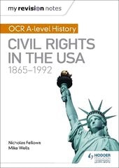 My Revision Notes: OCR A-level History: Civil Rights in the USA 1865-1992 цена и информация | Исторические книги | 220.lv