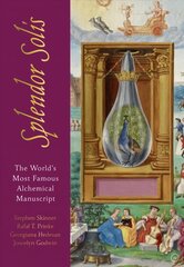 Splendor Solis: The World's Most Famous Alchemical Manuscript 0th New edition cena un informācija | Pašpalīdzības grāmatas | 220.lv