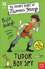 National Trust: The Secret Diary of Thomas Snoop, Tudor Boy Spy cena un informācija | Grāmatas pusaudžiem un jauniešiem | 220.lv
