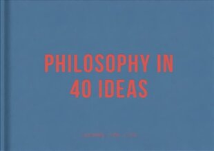 Philosophy in 40 ideas: lessons for life cena un informācija | Vēstures grāmatas | 220.lv