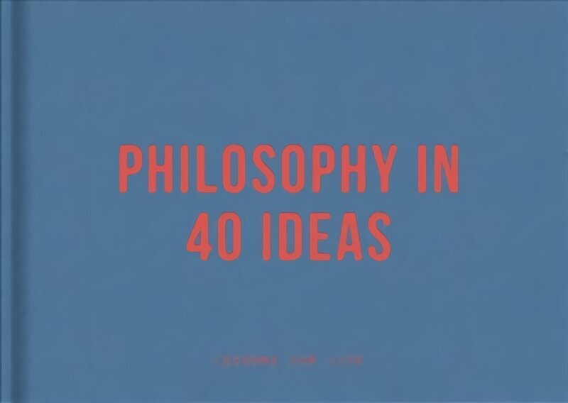 Philosophy in 40 ideas: lessons for life cena un informācija | Vēstures grāmatas | 220.lv