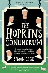 Hopkins Conundrum: A Tragic Comedy About Gerard Manley Hopkins and Five Shipwrecked Nuns cena un informācija | Fantāzija, fantastikas grāmatas | 220.lv