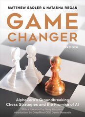 Game Changer: AlphaZero's Groundbreaking Chess Strategies and the Promise of AI цена и информация | Книги о питании и здоровом образе жизни | 220.lv