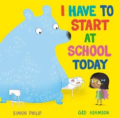 I Have to Start at School Today цена и информация | Книги для малышей | 220.lv