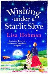Wishing Under a Starlit Skye: The brand new uplifting, heartwarming read from Lisa Hobman for 2022 cena un informācija | Fantāzija, fantastikas grāmatas | 220.lv