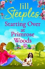 Starting Over at Primrose Woods: Escape to the countryside for the start of a brand new series from Jill Steeples for 2022 cena un informācija | Fantāzija, fantastikas grāmatas | 220.lv