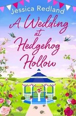 Wedding at Hedgehog Hollow: A wonderful instalment in the Hedgehog Hollow series from Jessica Redland for 2022 cena un informācija | Fantāzija, fantastikas grāmatas | 220.lv