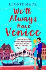 We'll Always Have Venice: Escape to Italy with Leonie Mack for the perfect feel-good read for 2022 цена и информация | Фантастика, фэнтези | 220.lv