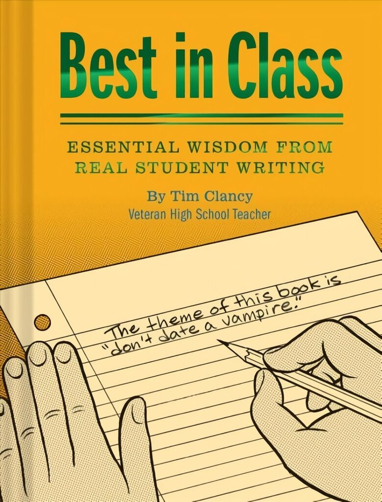 Best In Class: Essential Wisdom from Real Student Writing cena un informācija | Romāni | 220.lv