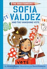 Sofia Valdez and the Vanishing Vote цена и информация | Книги для самых маленьких | 220.lv
