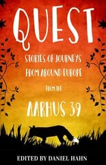 Quest: Stories of Journeys From Around Europe by the Aarhus 39 cena un informācija | Grāmatas pusaudžiem un jauniešiem | 220.lv