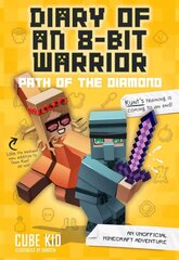 Diary of an 8-Bit Warrior: Path of the Diamond: An Unofficial Minecraft Adventure cena un informācija | Grāmatas pusaudžiem un jauniešiem | 220.lv