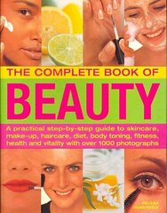 Complete Book of Beauty: A Practical Step-by-step Guide to Skincare, Make-up, Haircare, Diet, Body Toning, Fitness, Health and Vitality with Over 1000 Photographs cena un informācija | Pašpalīdzības grāmatas | 220.lv