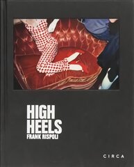 Frank Rispoli - High Heels цена и информация | Книги по фотографии | 220.lv