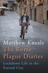 Rome Plague Diaries: Lockdown Life in the Eternal City Main cena un informācija | Ceļojumu apraksti, ceļveži | 220.lv