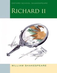 Oxford School Shakespeare: Richard II 2011 Edition cena un informācija | Grāmatas pusaudžiem un jauniešiem | 220.lv