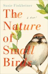 Nature of Small Birds - A Novel: A Novel cena un informācija | Fantāzija, fantastikas grāmatas | 220.lv