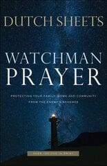 Watchman Prayer - Protecting Your Family, Home and Community from the Enemy`s Schemes: Protecting Your Family, Home and Community from the Enemy's Schemes Repackaged Edition цена и информация | Духовная литература | 220.lv